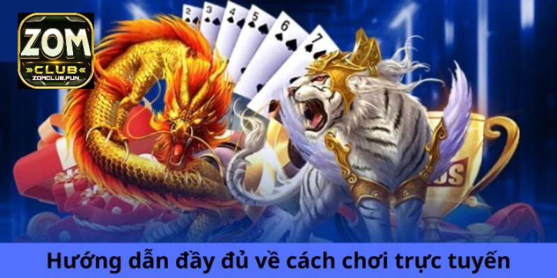 Hướng dẫn đầy đủ về cách chơi trực tuyến