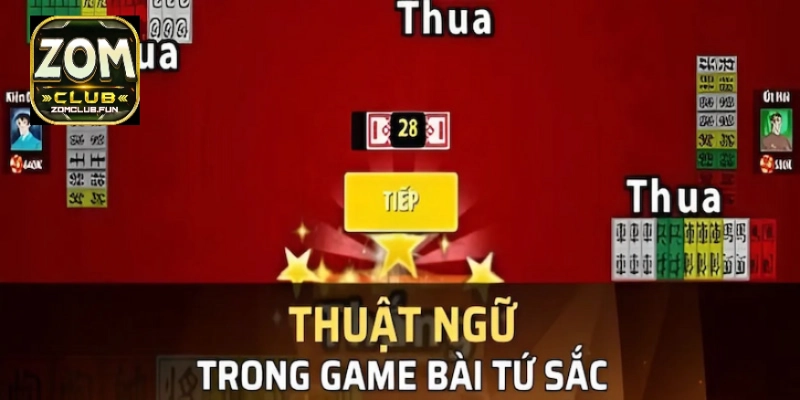 Một số thuật ngữ cần nắm vững khi tham gia game bài Tứ sắc