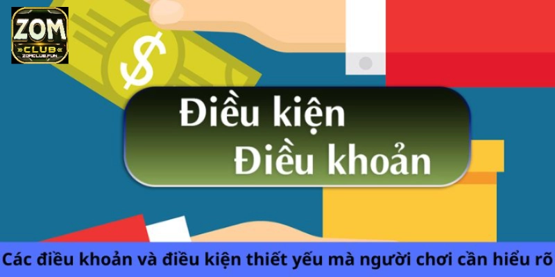 Các điều khoản và điều kiện thiết yếu mà người chơi cần hiểu rõ