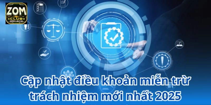Cập nhật nội dung miễn trừ trách nhiệm mới nhất 2025